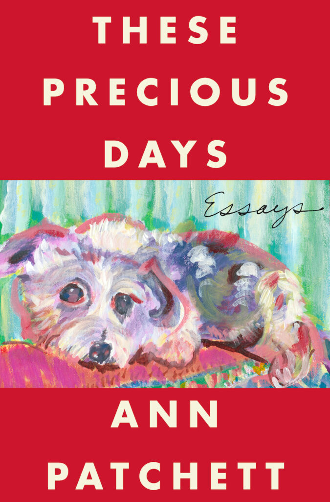 These Precious Days Ann Patchett